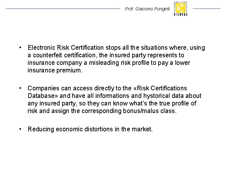 Prof. Giacomo Pongelli • Electronic Risk Certification stops all the situations where, using a Prof. Giacomo Pongelli • Electronic Risk Certification stops all the situations where, using a