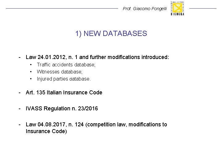 Prof. Giacomo Pongelli 1) NEW DATABASES - Law 24. 01. 2012, n. 1 and Prof. Giacomo Pongelli 1) NEW DATABASES - Law 24. 01. 2012, n. 1 and