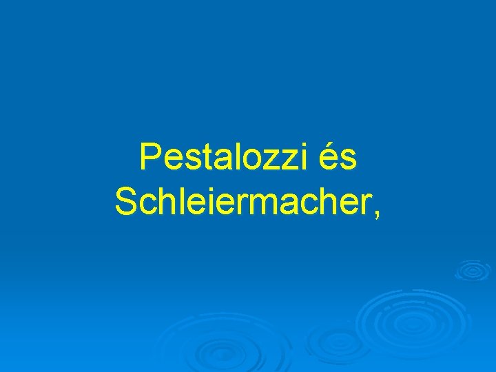 Pestalozzi és Schleiermacher, 