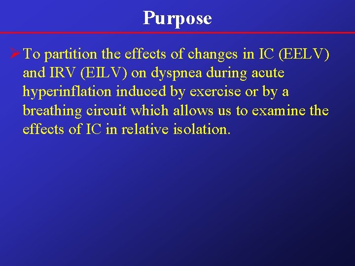 Purpose Ø To partition the effects of changes in IC (EELV) and IRV (EILV) Purpose Ø To partition the effects of changes in IC (EELV) and IRV (EILV)