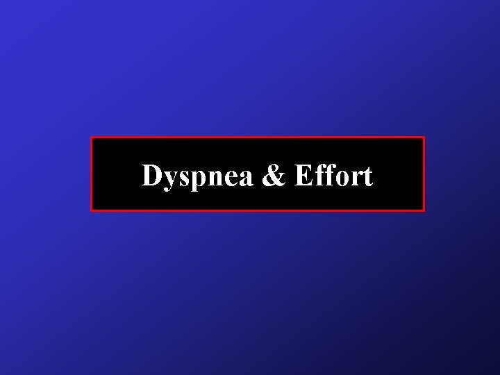 Dyspnea & Effort Dyspnea & Effort