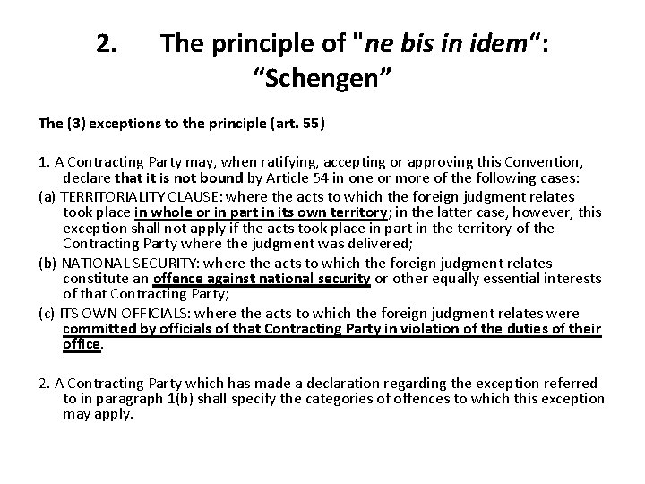 2. The principle of "ne bis in idem“: “Schengen” The (3) exceptions to the