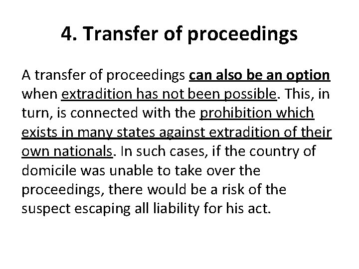4. Transfer of proceedings A transfer of proceedings can also be an option when