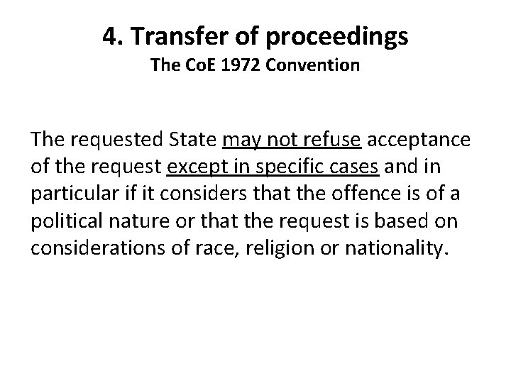 4. Transfer of proceedings The Co. E 1972 Convention The requested State may not