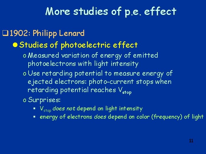 More studies of p. e. effect q 1902: Philipp Lenard l Studies of photoelectric