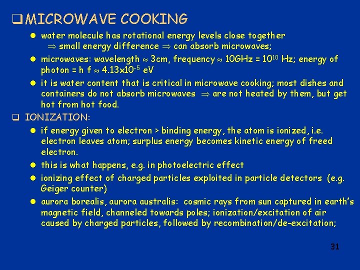 q MICROWAVE COOKING l water molecule has rotational energy levels close together small energy