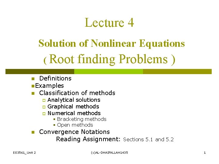 Lecture 4 Solution of Nonlinear Equations ( Root finding Problems ) Definitions n. Examples