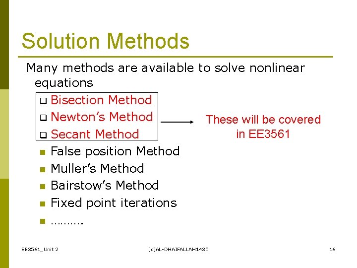 Solution Methods Many methods are available to solve nonlinear equations q Bisection Method q