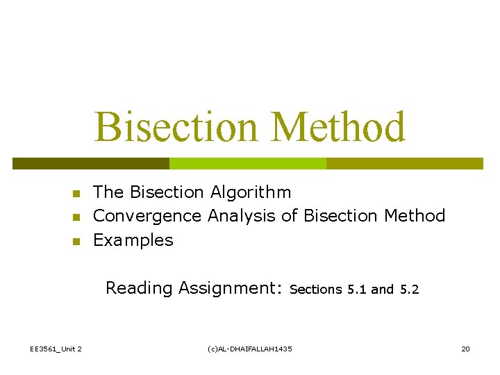 Bisection Method n n n The Bisection Algorithm Convergence Analysis of Bisection Method Examples