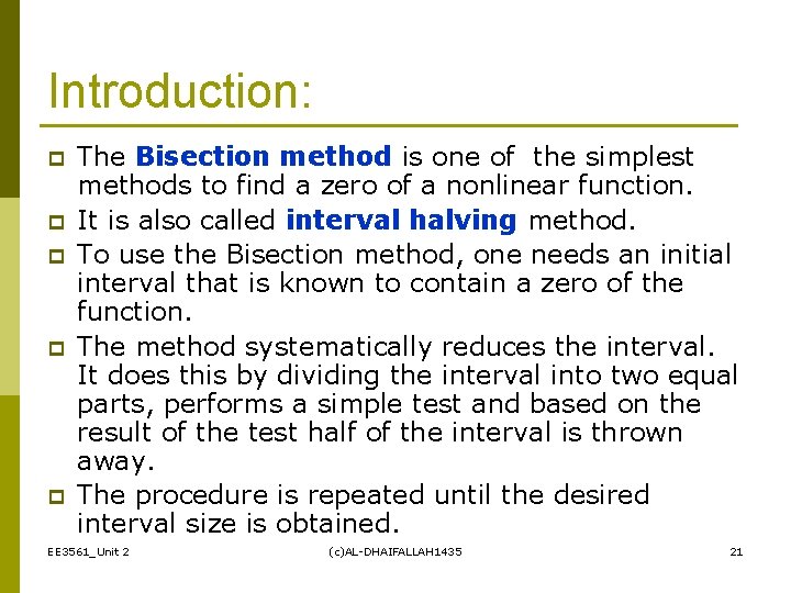 Introduction: p p p The Bisection method is one of the simplest methods to
