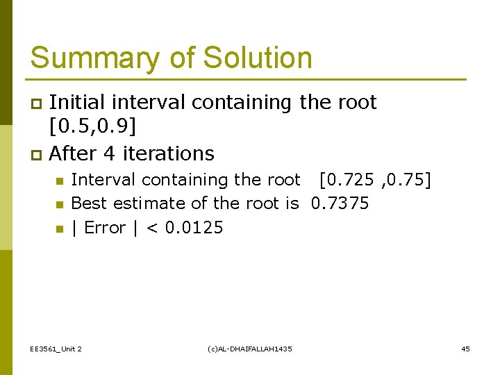 Summary of Solution Initial interval containing the root [0. 5, 0. 9] p After