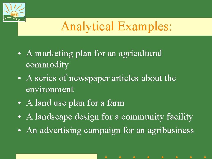 Analytical Examples: • A marketing plan for an agricultural commodity • A series of