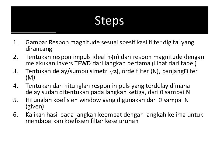 Steps 1. 2. 3. 4. 5. 6. Gambar Respon magnitude sesuai spesifikasi filter digital