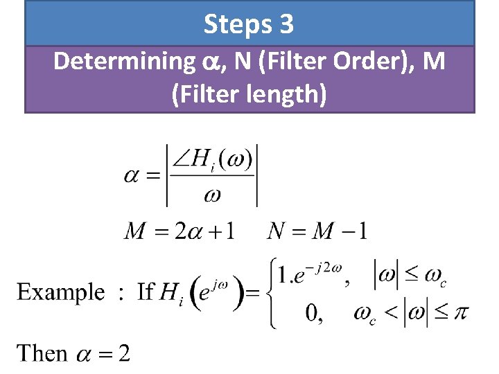 Steps 3 Determining , N (Filter Order), M (Filter length) 