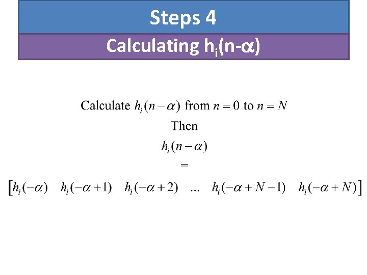 Steps 4 Calculating hi(n- ) 