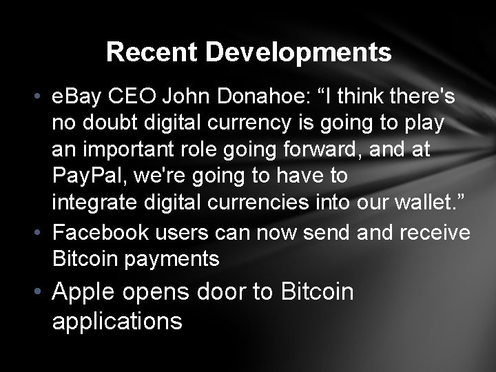 Recent Developments • e. Bay CEO John Donahoe: “I think there's no doubt digital