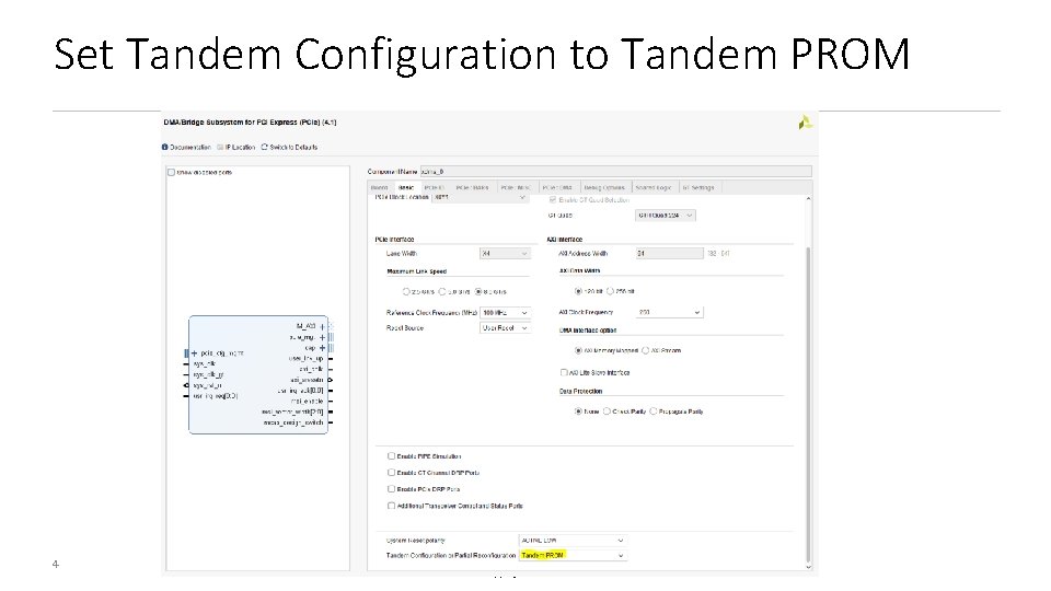 Set Tandem Configuration to Tandem PROM 4 © Copyright 2020 Xilinx 