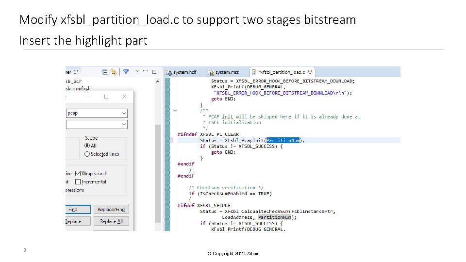 Modify xfsbl_partition_load. c to support two stages bitstream Insert the highlight part 8 ©