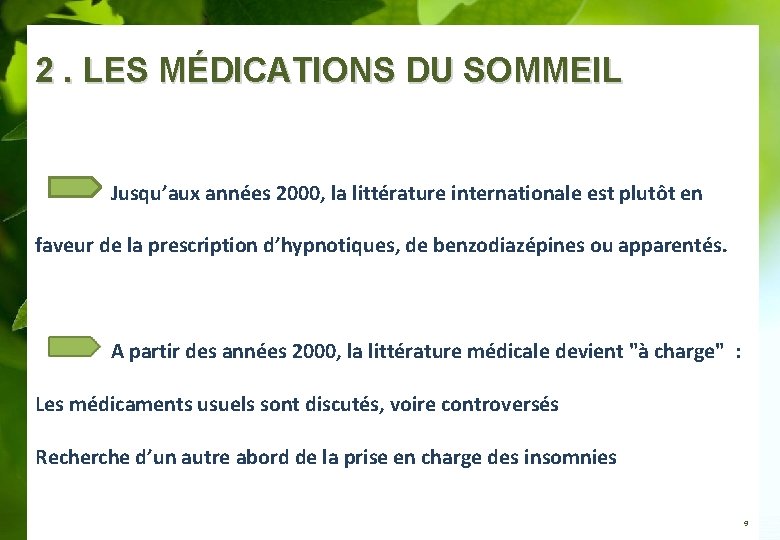 2. LES MÉDICATIONS DU SOMMEIL Jusqu’aux années 2000, la littérature internationale est plutôt en