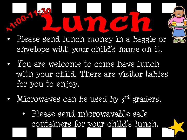  • Please send lunch money in a baggie or envelope with your child’s