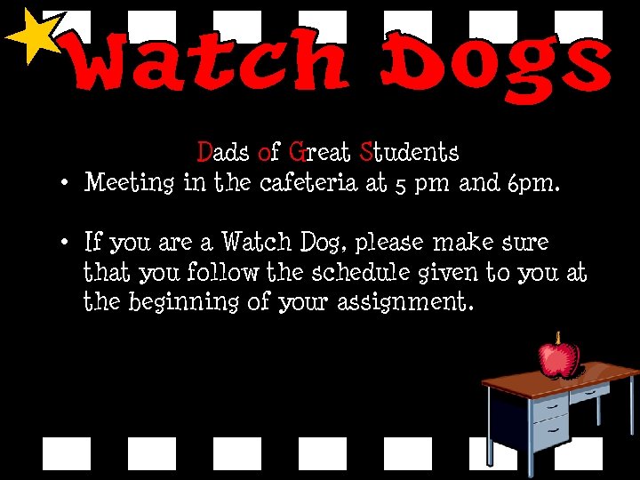 Dads of Great Students • Meeting in the cafeteria at 5 pm and 6