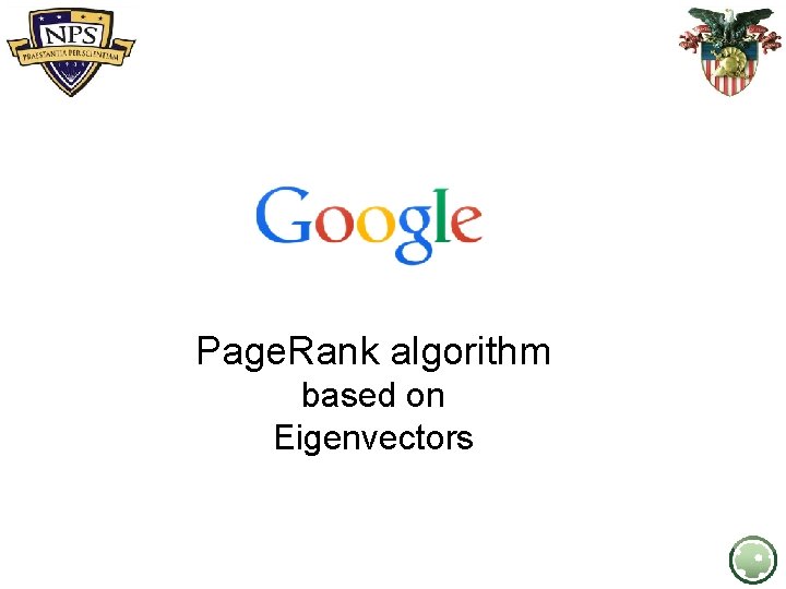 Page. Rank algorithm based on Eigenvectors Some pages are adapted from Bing Liu, UIC