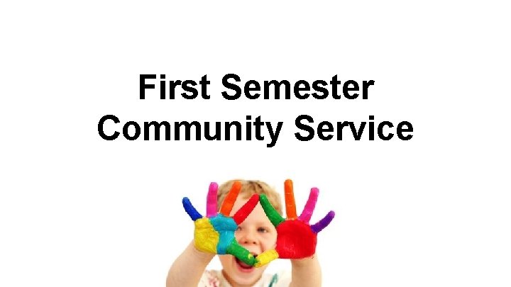 First Semester Community Service 