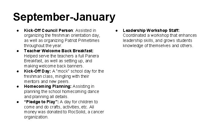 September-January ● ● ● Kick-Off Council Person: Assisted in organizing the freshman orientation day,