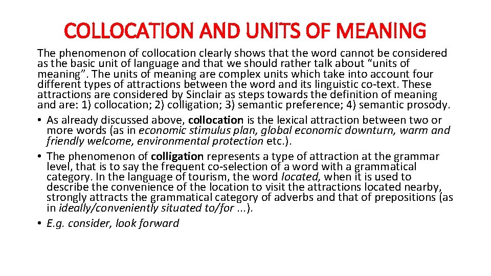 COLLOCATION AND UNITS OF MEANING The phenomenon of collocation clearly shows that the word COLLOCATION AND UNITS OF MEANING The phenomenon of collocation clearly shows that the word