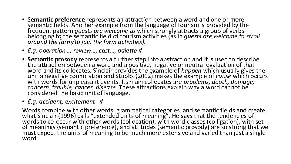  • Semantic preference represents an attraction between a word and one or more