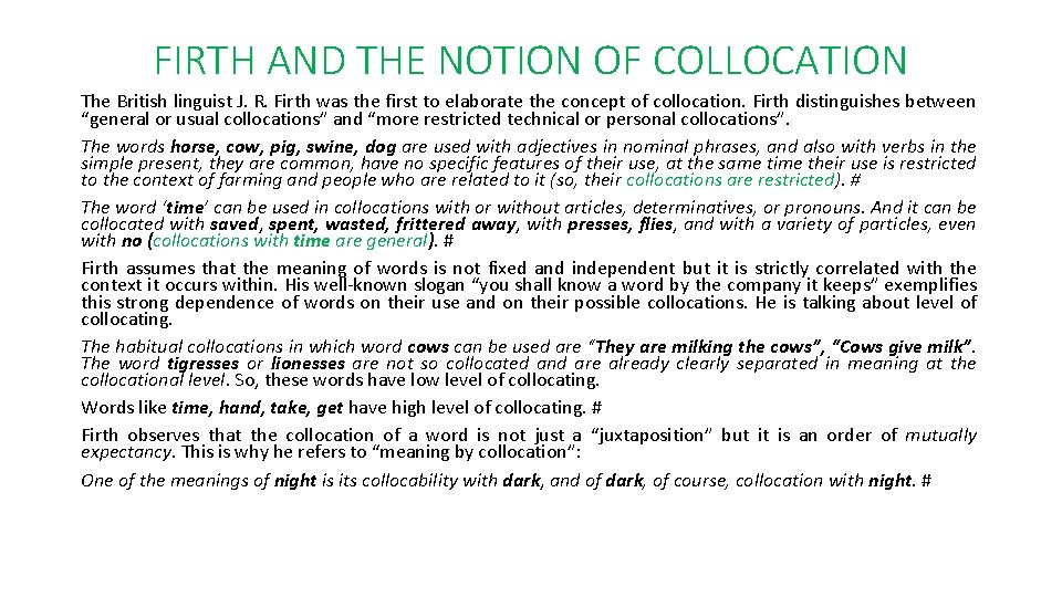 FIRTH AND THE NOTION OF COLLOCATION The British linguist J. R. Firth was the