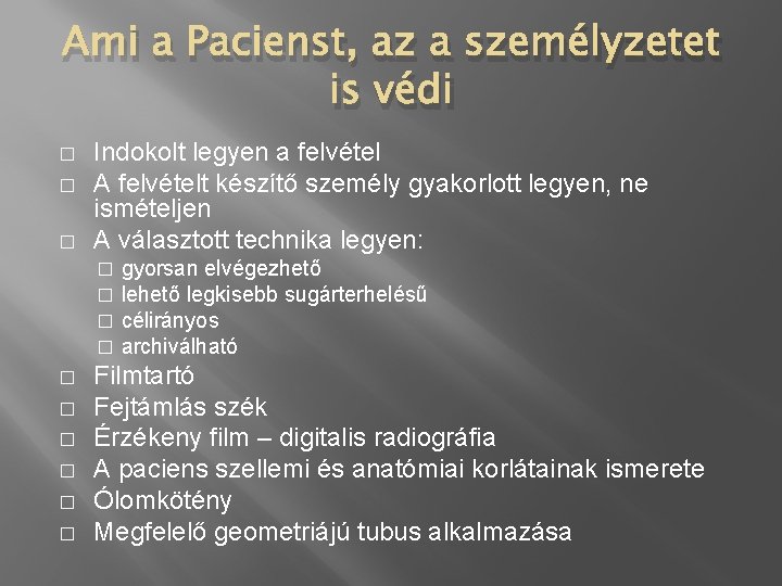 Ami a Pacienst, az a személyzetet is védi � � � Indokolt legyen a