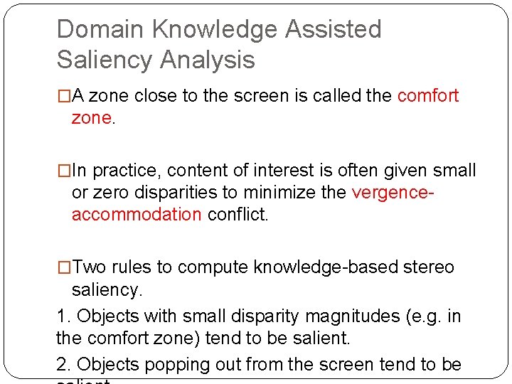 Domain Knowledge Assisted Saliency Analysis �A zone close to the screen is called the Domain Knowledge Assisted Saliency Analysis �A zone close to the screen is called the