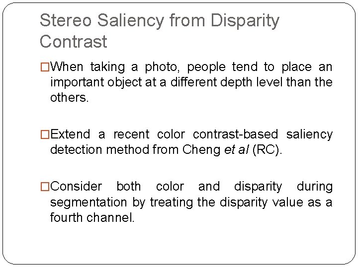 Stereo Saliency from Disparity Contrast �When taking a photo, people tend to place an Stereo Saliency from Disparity Contrast �When taking a photo, people tend to place an