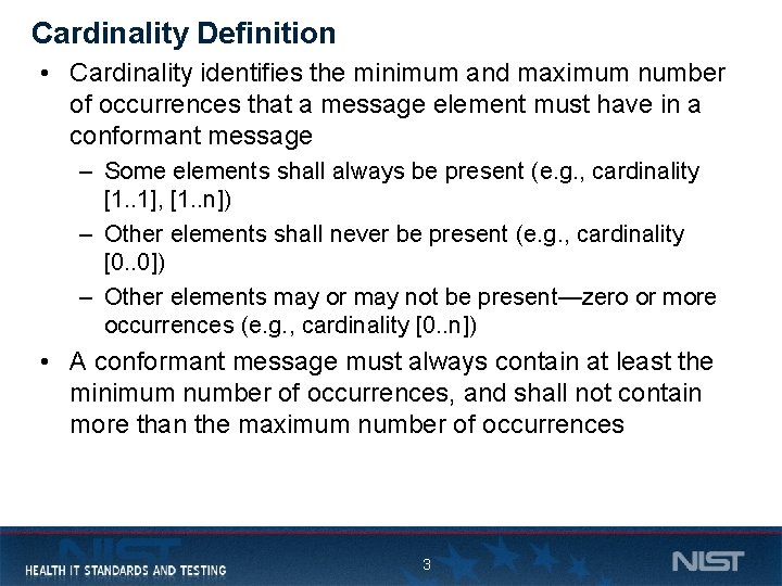 Cardinality Definition • Cardinality identifies the minimum and maximum number of occurrences that a