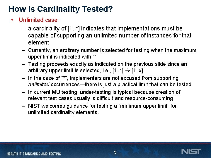 How is Cardinality Tested? • Unlimited case – a cardinality of [1. . *]