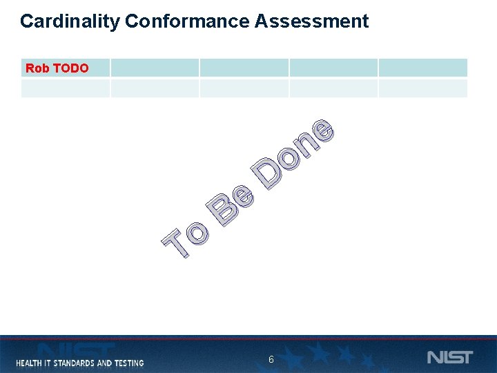 Cardinality Conformance Assessment Rob TODO o T e B e n o D 6