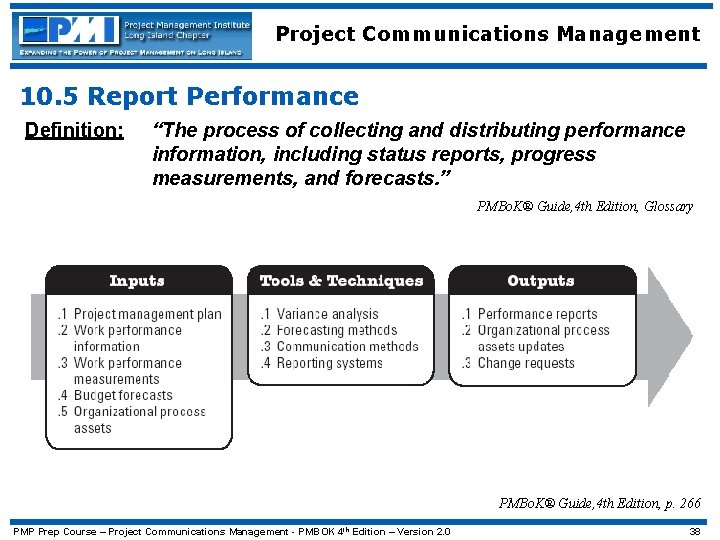 Project Communications Management 10. 5 Report Performance Definition: “The process of collecting and distributing