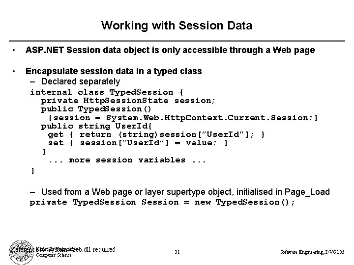 Working with Session Data • ASP. NET Session data object is only accessible through