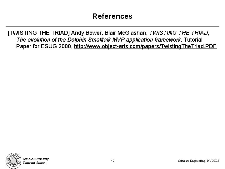 References [TWISTING THE TRIAD] Andy Bower, Blair Mc. Glashan, TWISTING THE TRIAD, The evolution