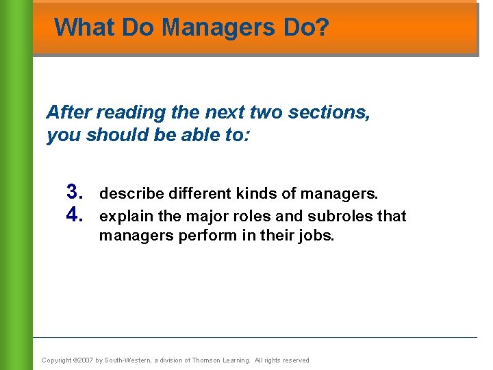 What Do Managers Do? After reading the next two sections, you should be able