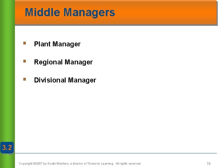 Middle Managers § Plant Manager § Regional Manager § Divisional Manager 3. 2 3
