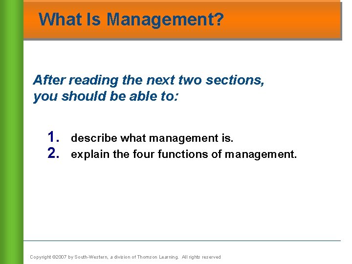 What Is Management? After reading the next two sections, you should be able to: