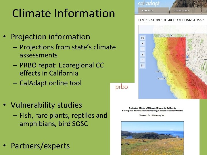 Climate Information • Projection information – Projections from state’s climate assessments – PRBO repot: Climate Information • Projection information – Projections from state’s climate assessments – PRBO repot: