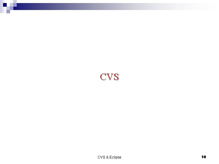 CVS & Eclipse 10 