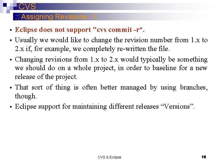 CVS : : Assigning Revisions - II § § § Eclipse does not support