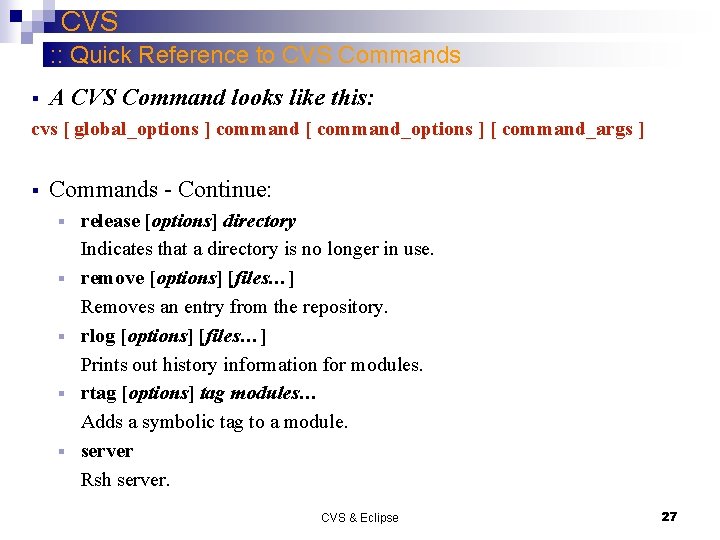 CVS : : Quick Reference to CVS Commands § A CVS Command looks like