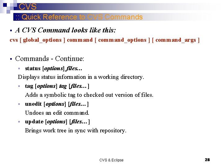 CVS : : Quick Reference to CVS Commands § A CVS Command looks like