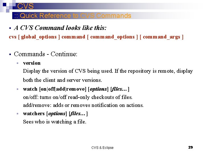 CVS : : Quick Reference to CVS Commands § A CVS Command looks like