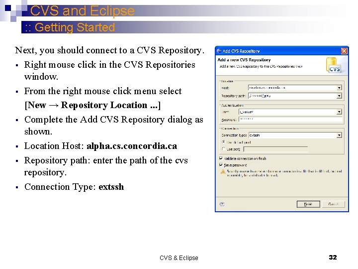 CVS and Eclipse : : Getting Started Next, you should connect to a CVS